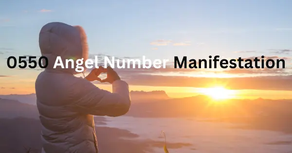 0550 Angel Number Meaning Manifestation