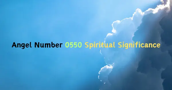 Angel Number 0550 Spiritual Significance