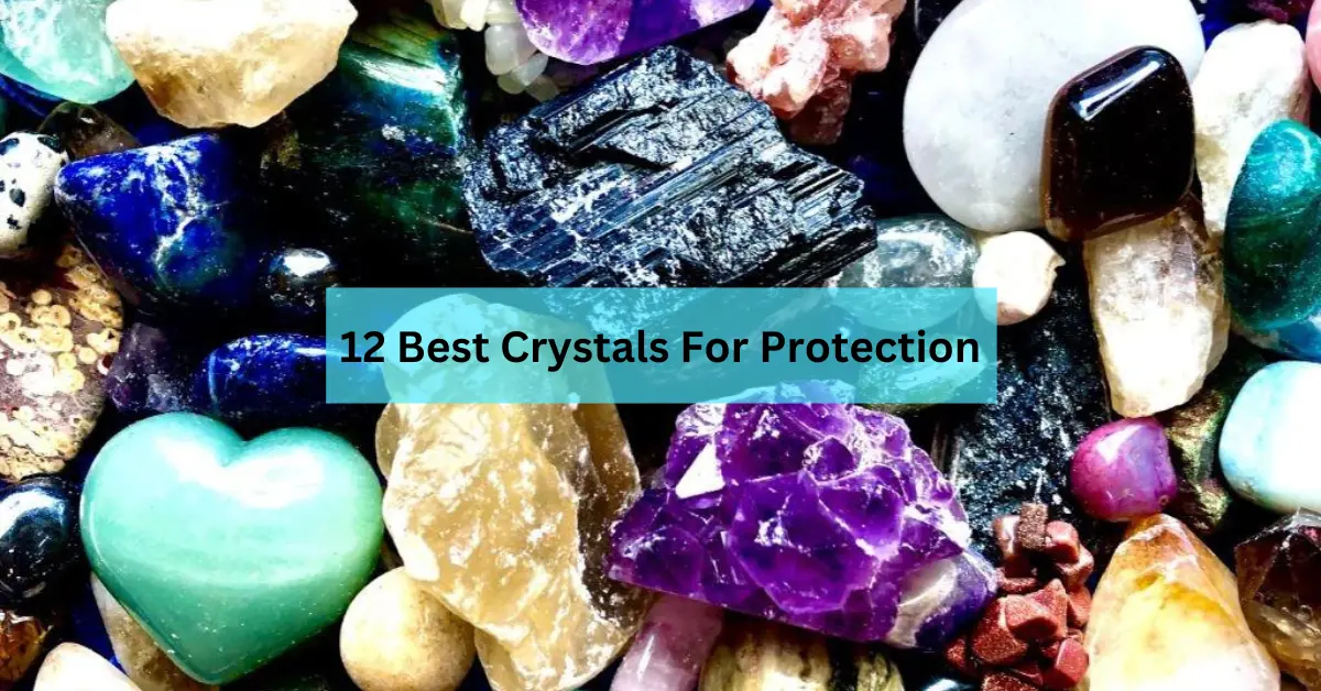 12 Best Crystals For Protection