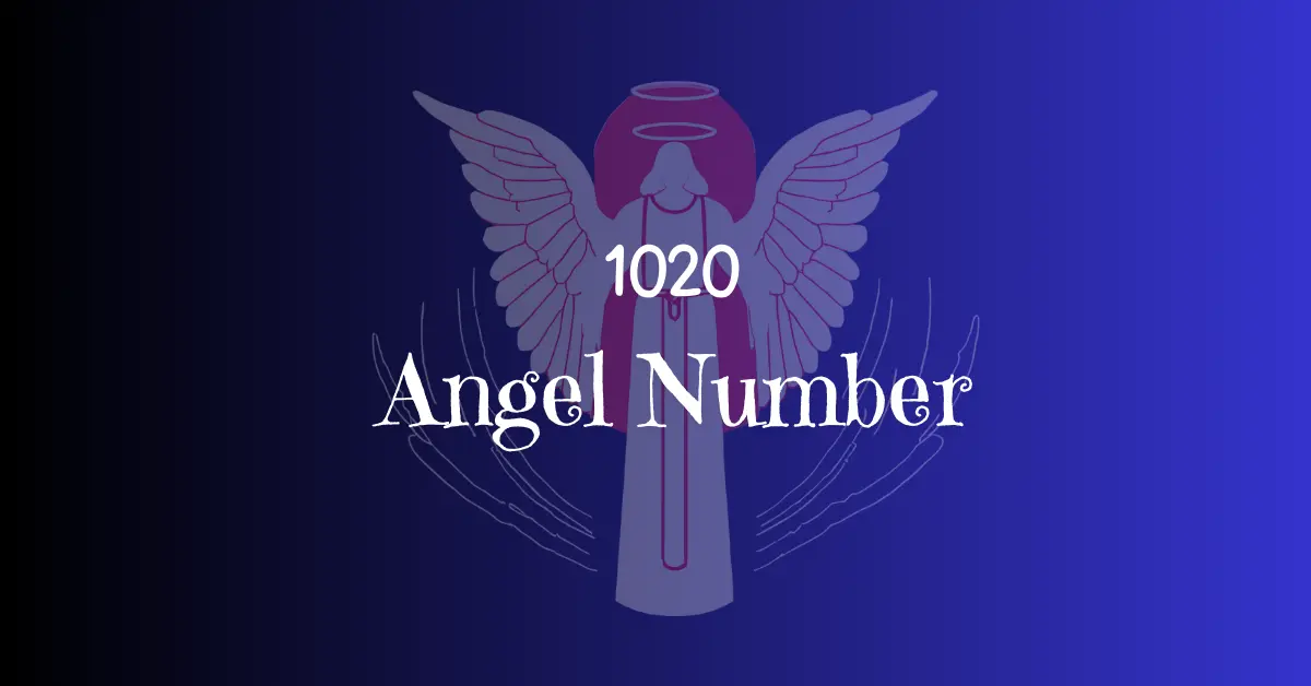 1020 Angel Number: With hope and trust, welcome development and fresh starts.