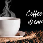 Coffee in dreams