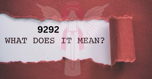 9292 Angel Number Meaning