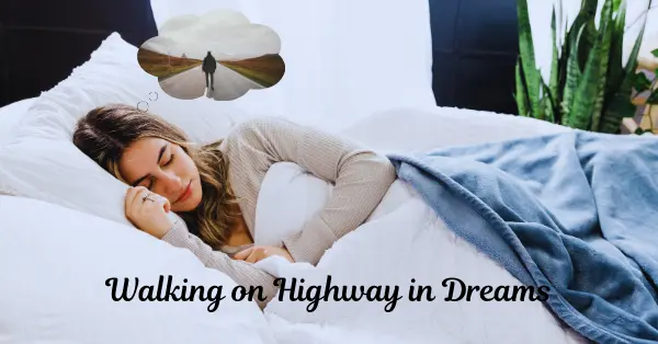 walking on highway in dreams