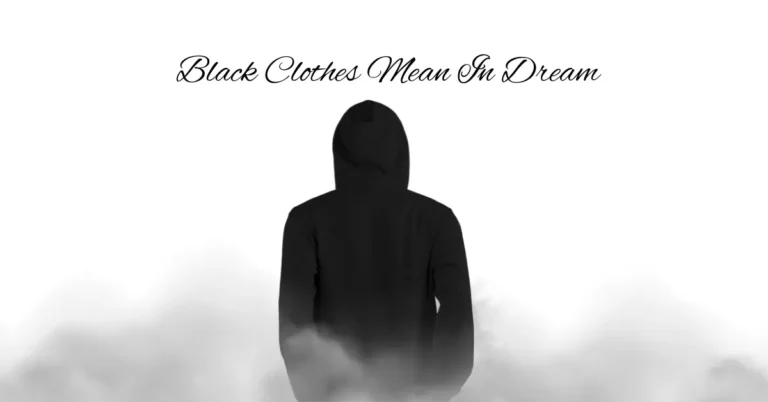 _Black Clothes Mean In Dream