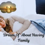 Dream Of About Having Family