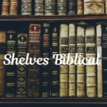 Shelves Biblical