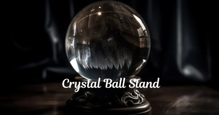 Crystal Ball Stand