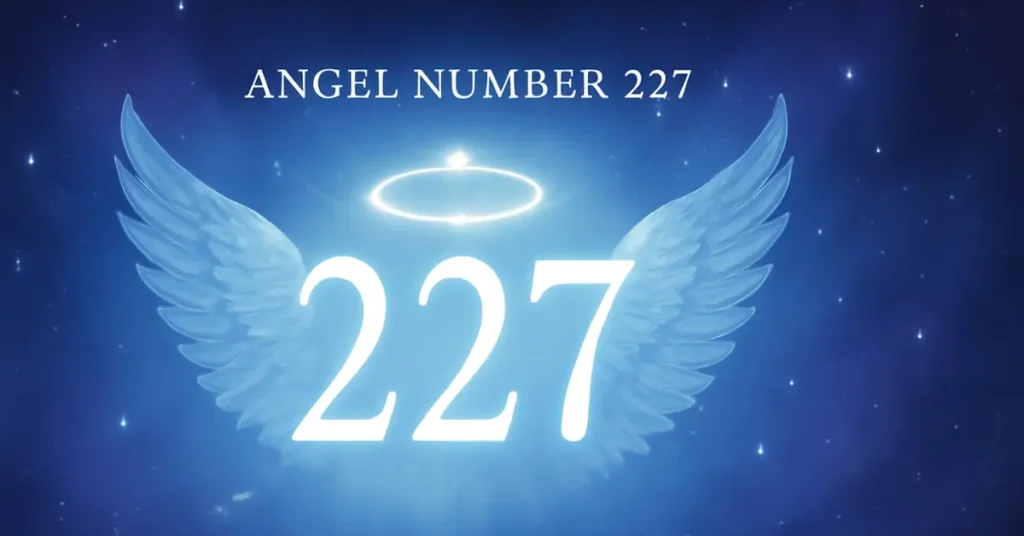 The current image has no alternative text. The file name is: Angel-Number-227.webp